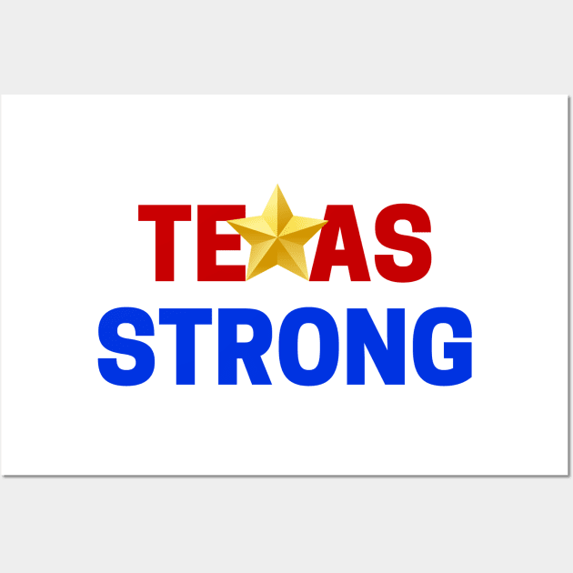 Texas Strong Wall Art by Alguve